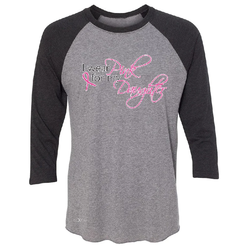 Zexpa Apparel I Wear Pink For My Daughter 3/4 Sleevee Raglan Tee Breast Cancer Awareness Tee Fitted T-Shirt Seamless Stretchy