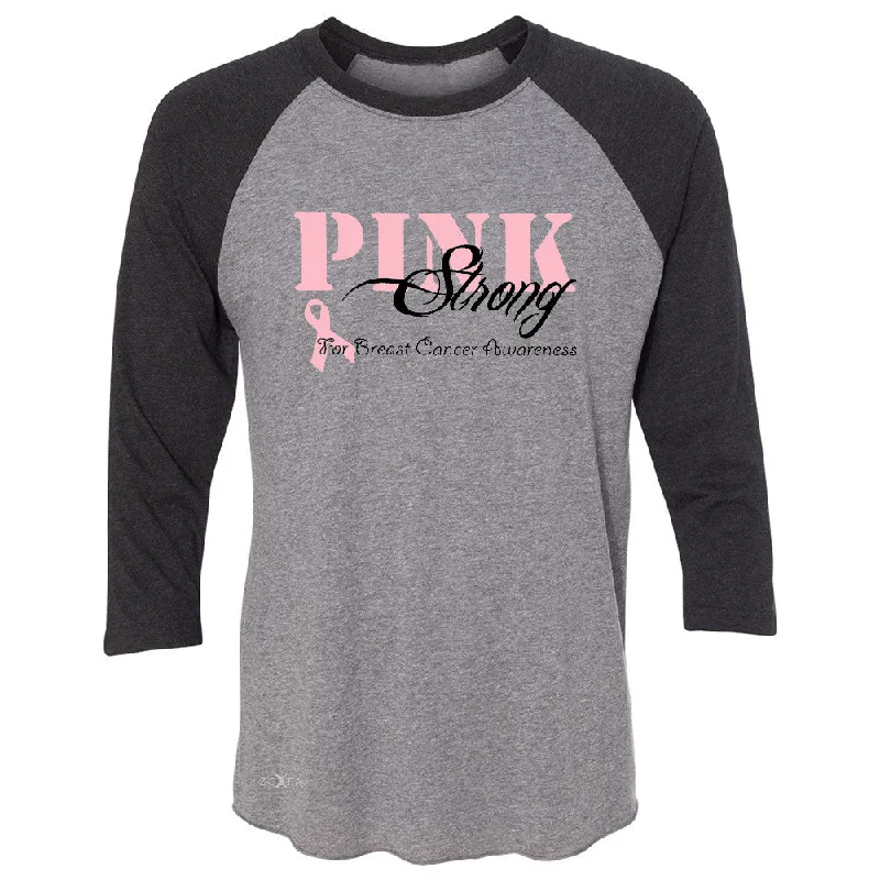 Zexpa Apparelâ„¢ Pink Strong for Breast Cancer Awareness 3/4 Sleevee Raglan Tee October Tee Handmade Hand-knitted Hand-woven