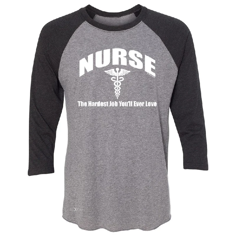 Zexpa Apparelâ„¢ Nurse 3/4 Sleevee Raglan Tee The Hardest Job You Will Ever Love Tee Fitted T-Shirt Seamless Stretchy