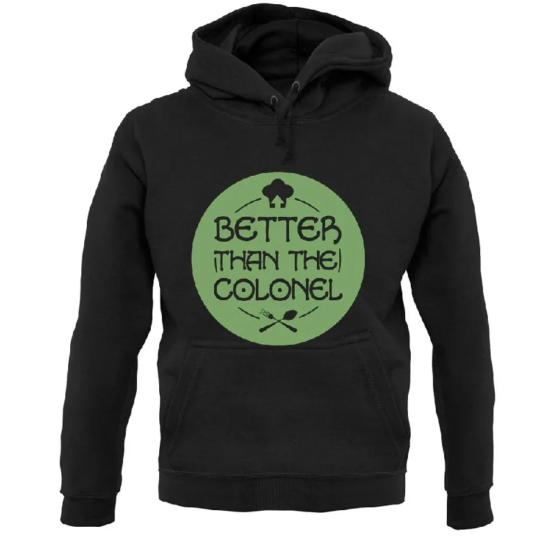 Better Than Colonel Unisex Hoodie Hoodie with Hem Contrast Bold Stylish