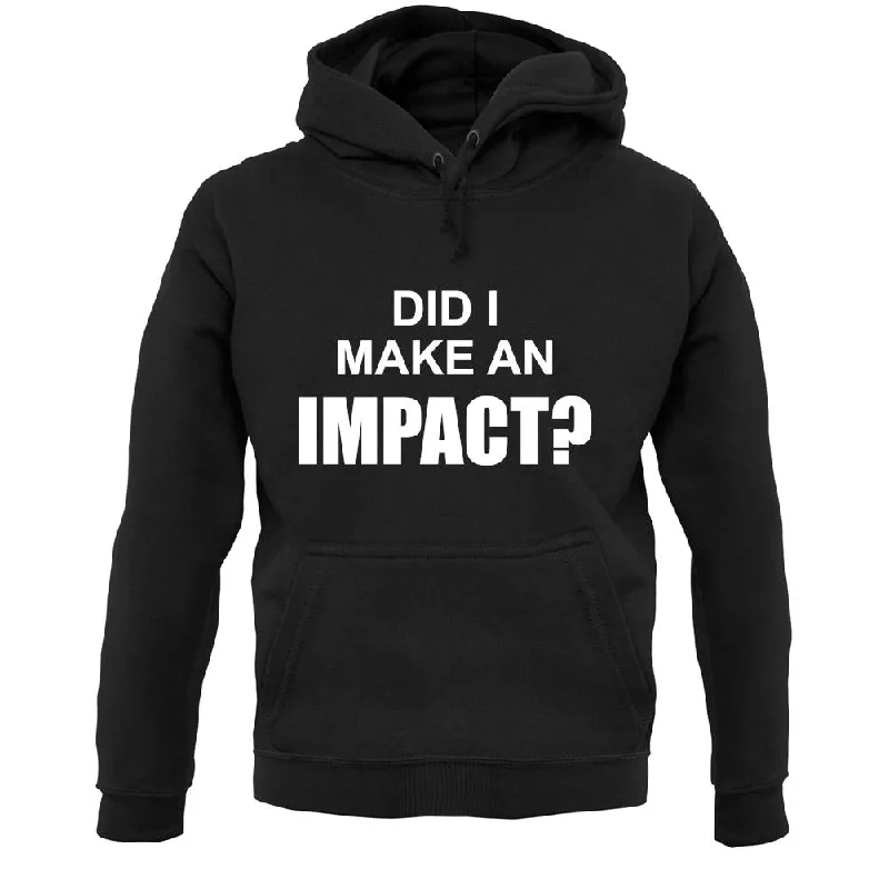 Did I Make An Impact Unisex Hoodie Hoodie with Turtle Neck Cozy Winter