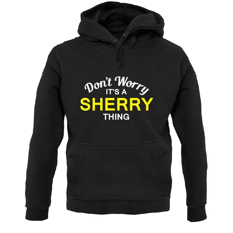 Don't Worry It's a SHERRY Thing! Unisex Hoodie Hoodie with Hem Fringe Bohemian Relaxed Don't Worry It's a SHERRY Thing! Unisex Hoodie Hoodie with Hem Fringe Bohemian Relaxed